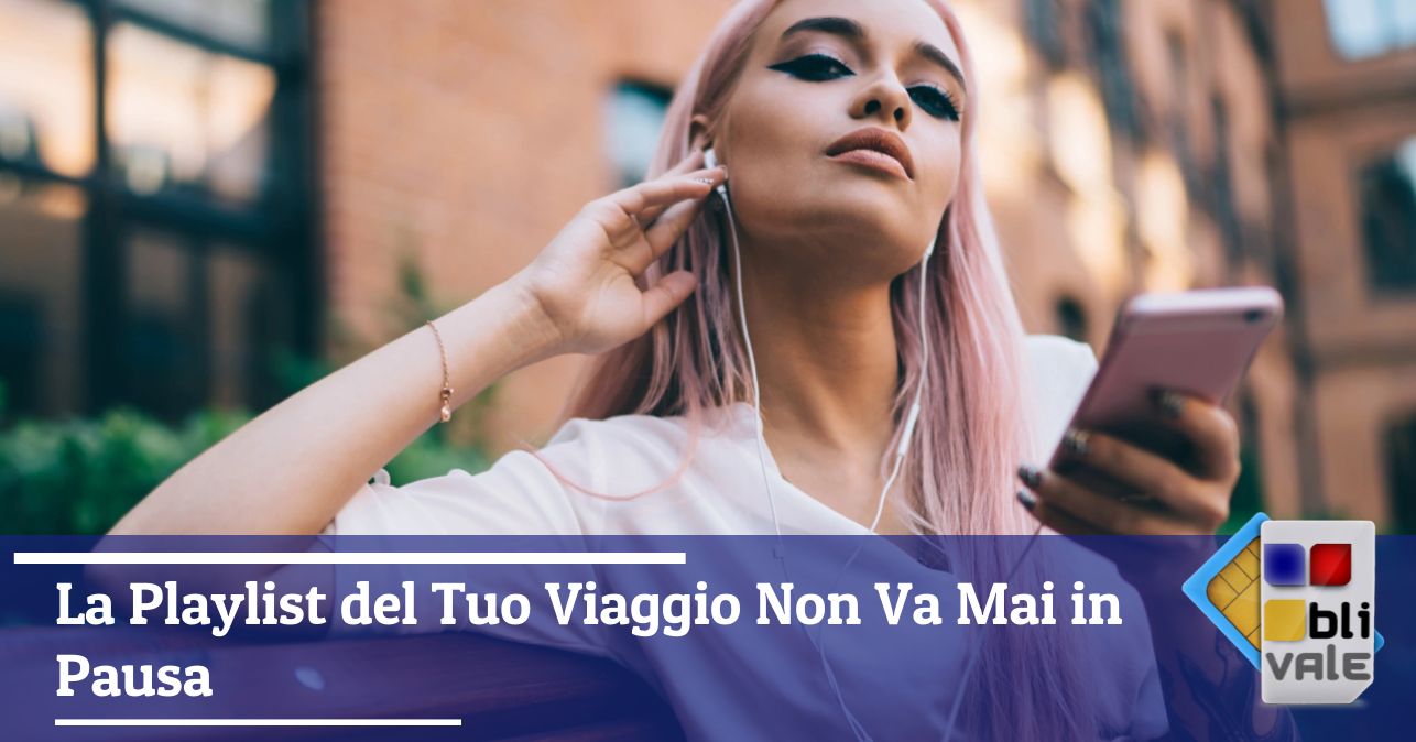 blivale_image_it_La Playlist del Tuo Viaggio Non Va Mai in Pausa_643x337 La Playlist del Tuo Viaggio Non Va Mai in Pausa